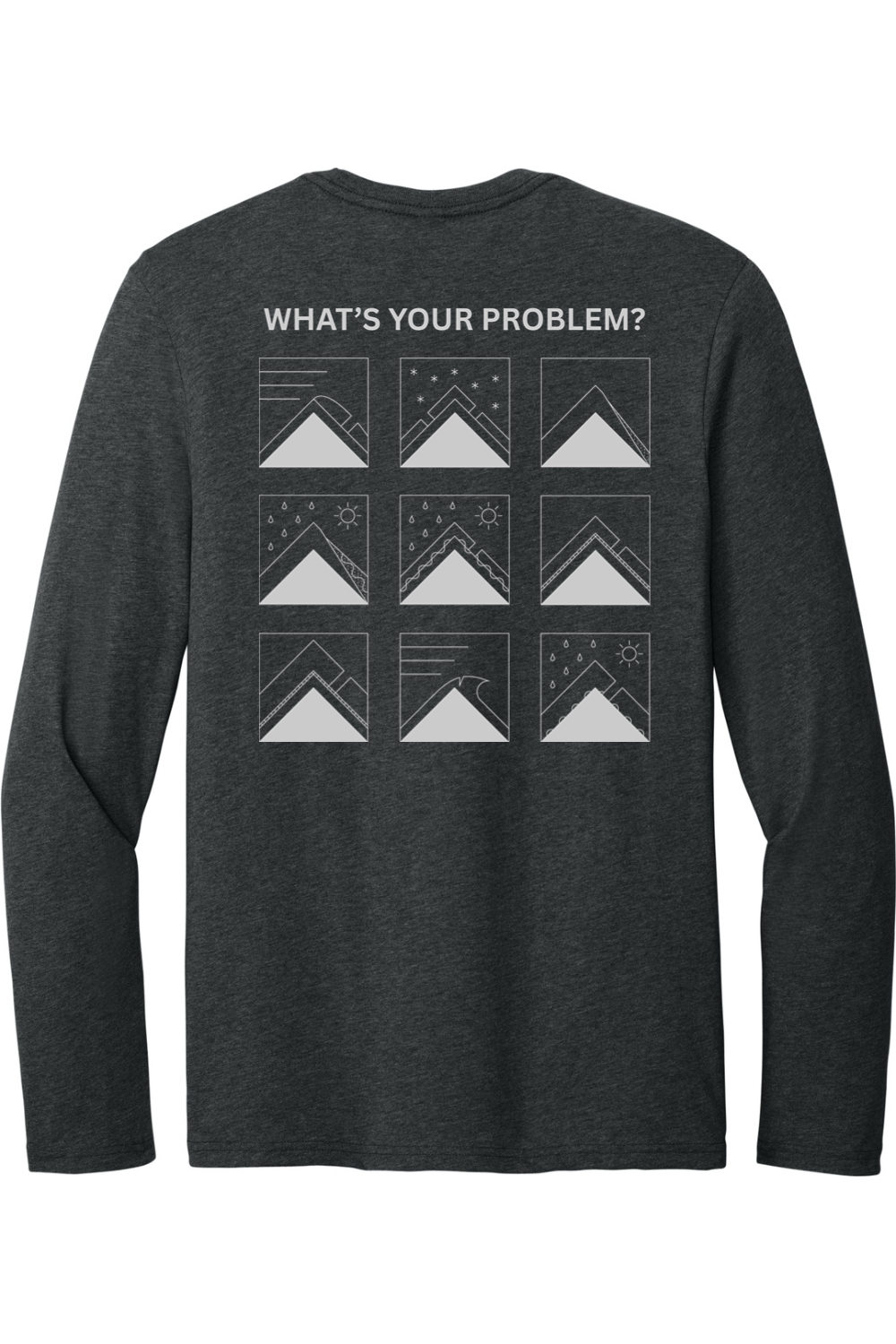 What's Your Problem? - Long Sleeve