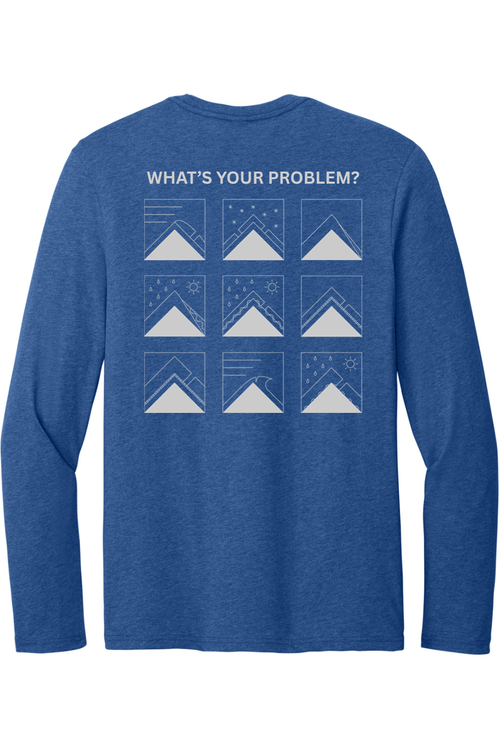 What's Your Problem? - Long Sleeve